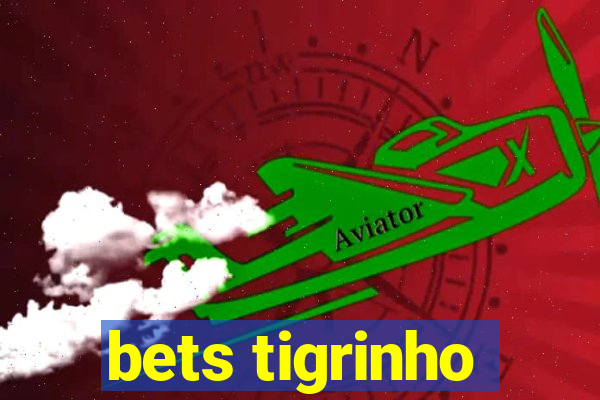 bets tigrinho