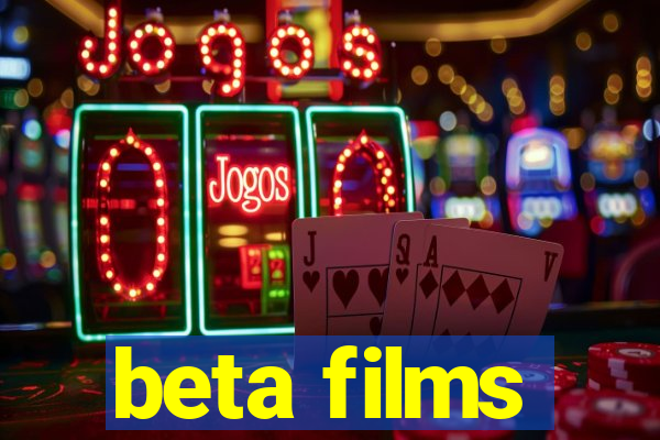 beta films