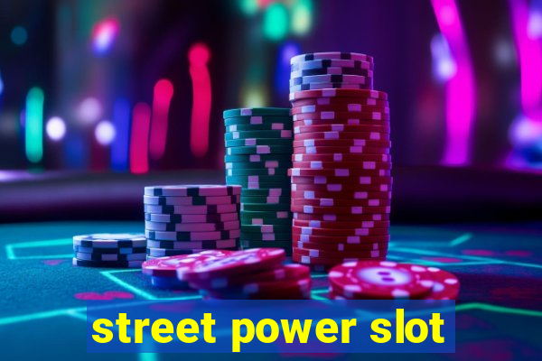 street power slot