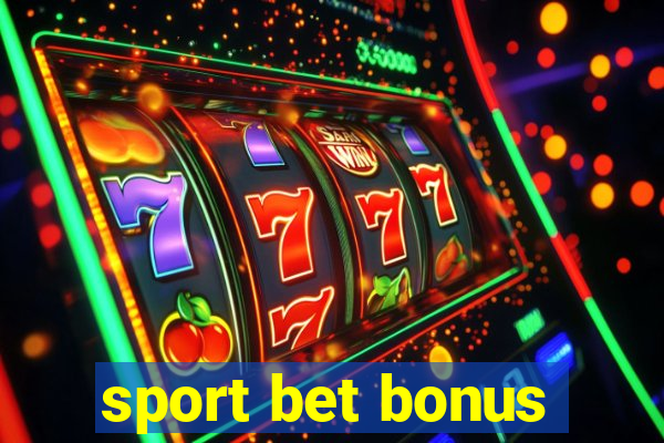 sport bet bonus