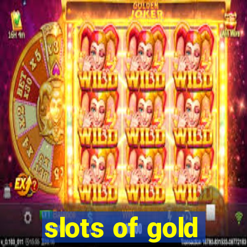 slots of gold