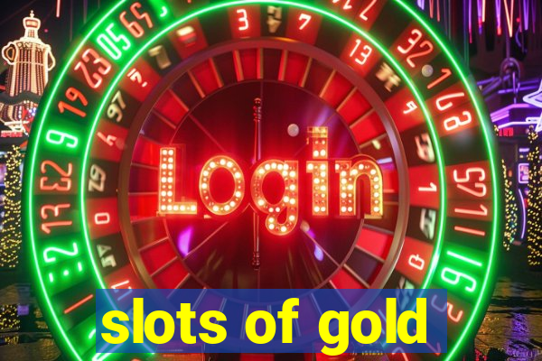 slots of gold