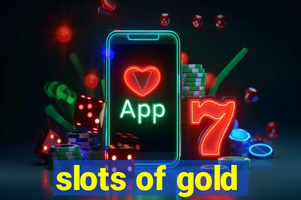 slots of gold