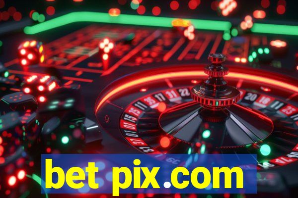 bet pix.com