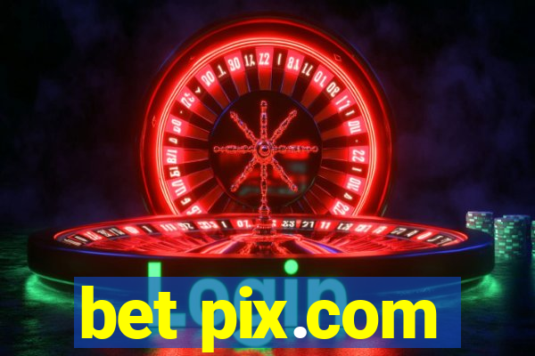 bet pix.com