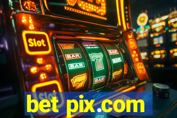 bet pix.com