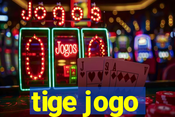 tige jogo