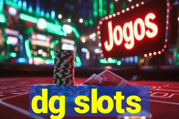 dg slots