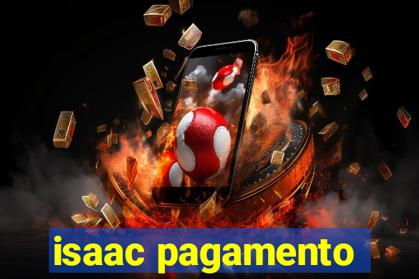 isaac pagamento