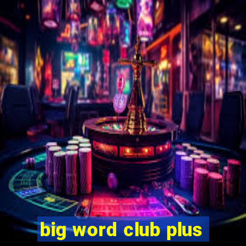 big word club plus