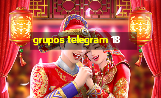 grupos telegram 18