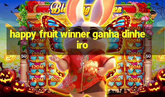 happy fruit winner ganha dinheiro