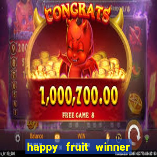 happy fruit winner ganha dinheiro