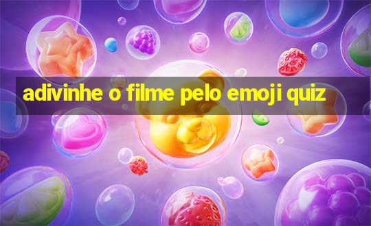 adivinhe o filme pelo emoji quiz