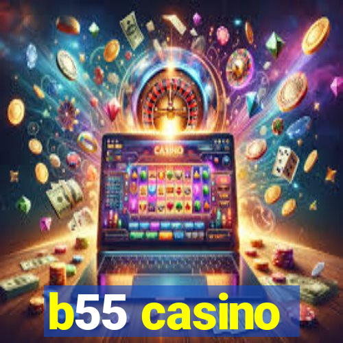 b55 casino