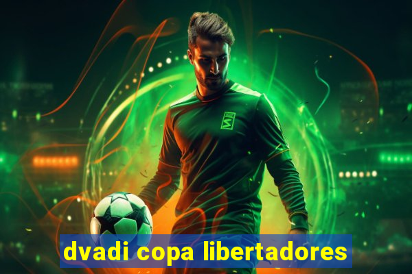 dvadi copa libertadores