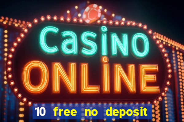 10 free no deposit casino uk 2020