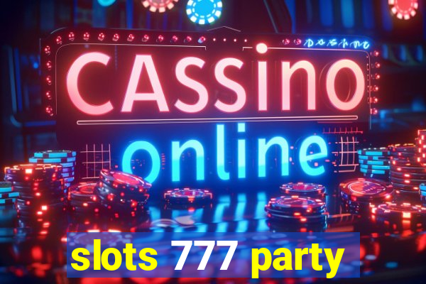 slots 777 party