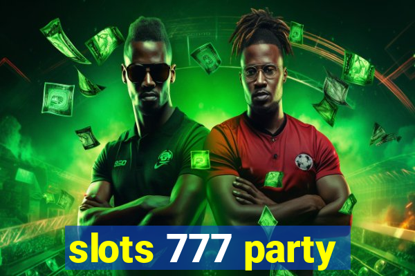 slots 777 party