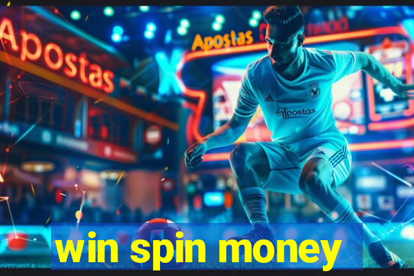 win spin money