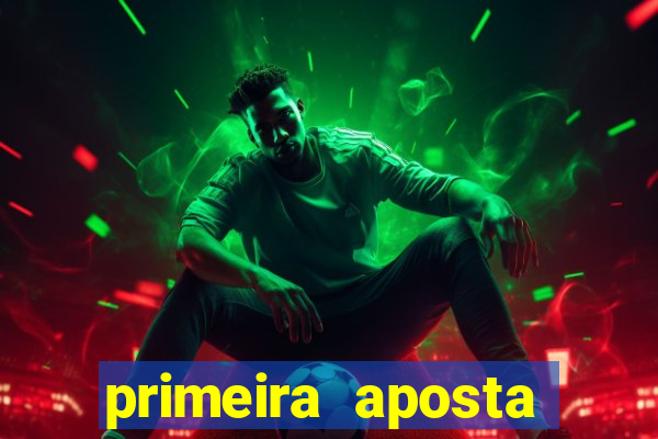 primeira aposta estrela bet