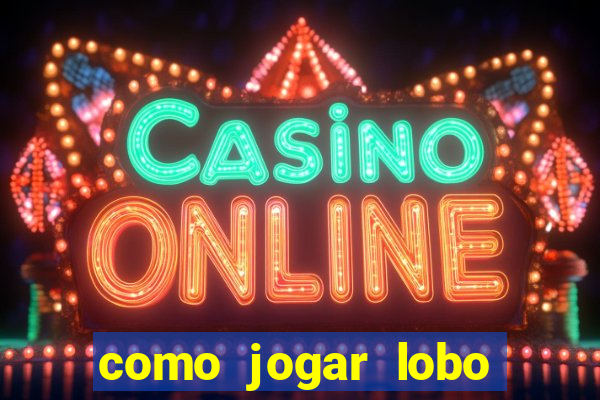 como jogar lobo 888 tiger