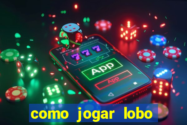 como jogar lobo 888 tiger