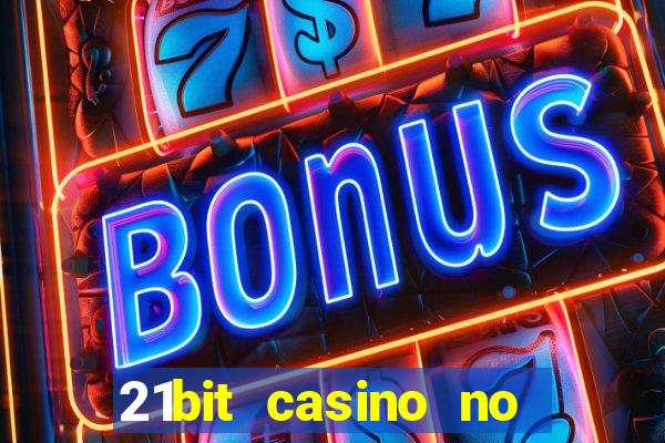 21bit casino no deposit bonus codes 2023