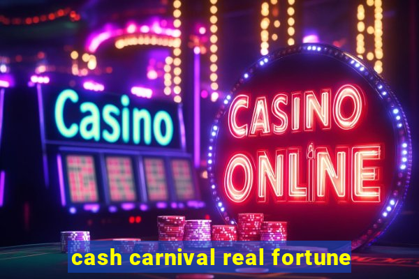 cash carnival real fortune