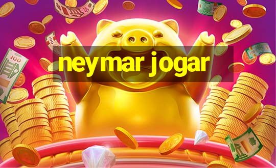 neymar jogar