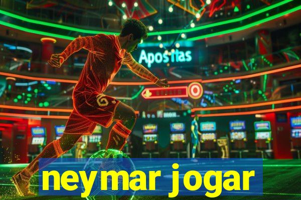 neymar jogar