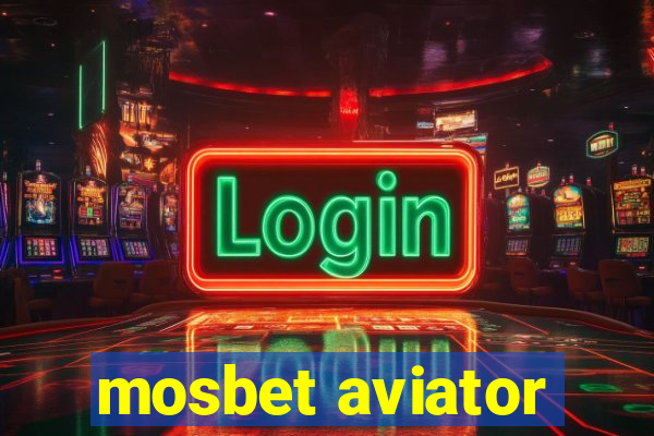 mosbet aviator