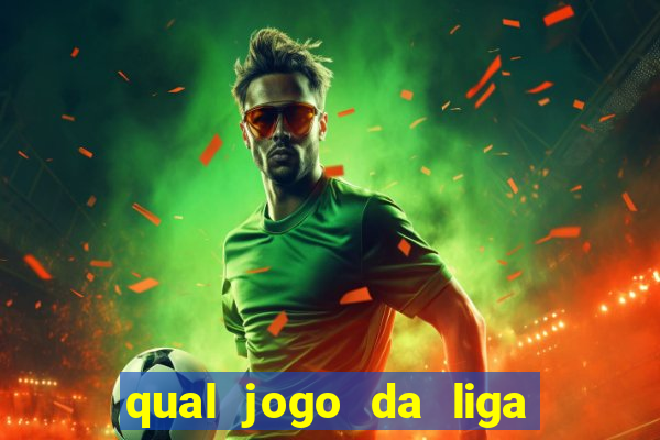 qual jogo da liga dos campe?es vai passar no sbt