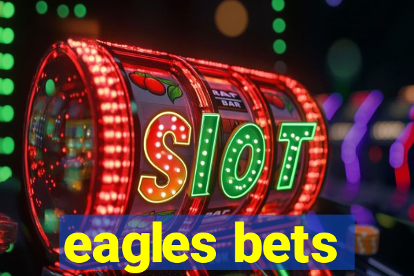 eagles bets