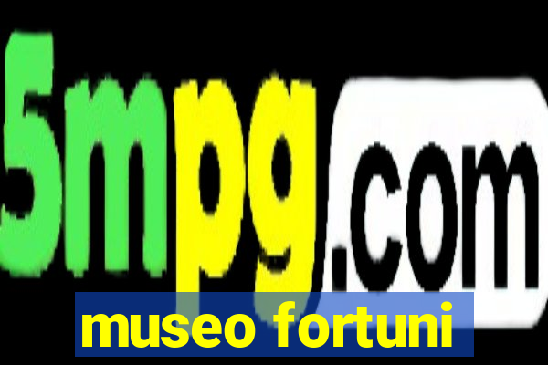 museo fortuni