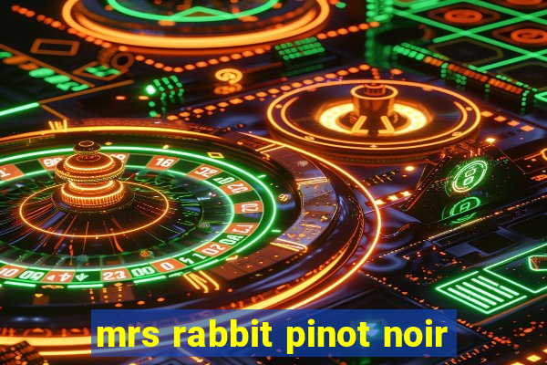 mrs rabbit pinot noir