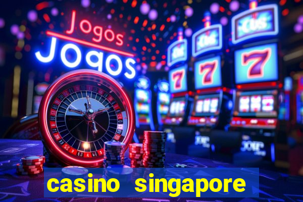 casino singapore marina bay