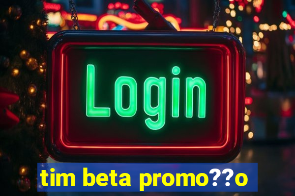 tim beta promo??o