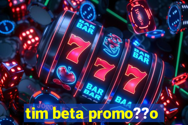 tim beta promo??o