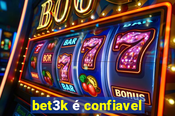 bet3k é confiavel