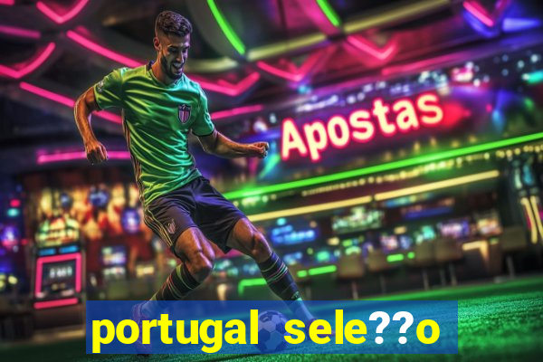 portugal sele??o onde assistir