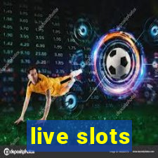 live slots