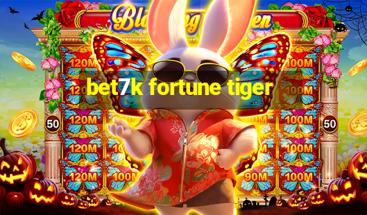 bet7k fortune tiger