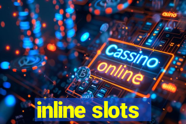 inline slots