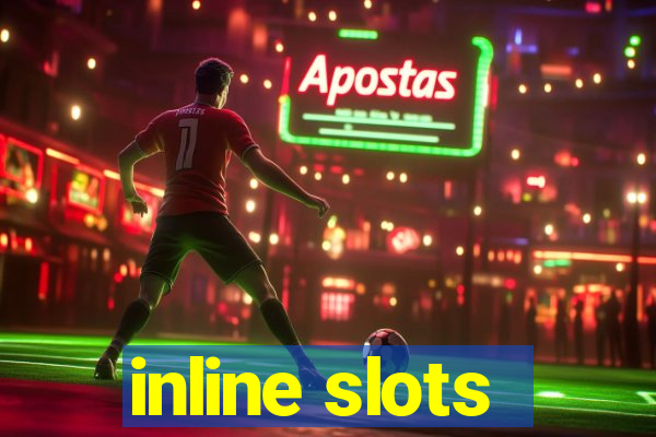 inline slots