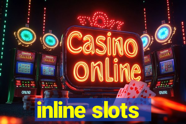 inline slots