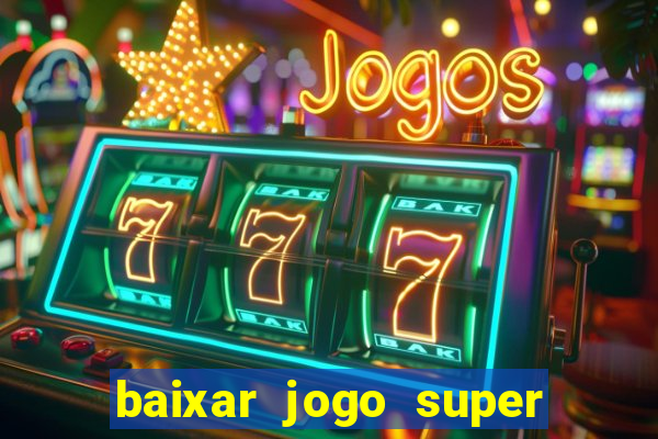 baixar jogo super mario para celular gratis