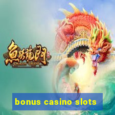 bonus casino slots