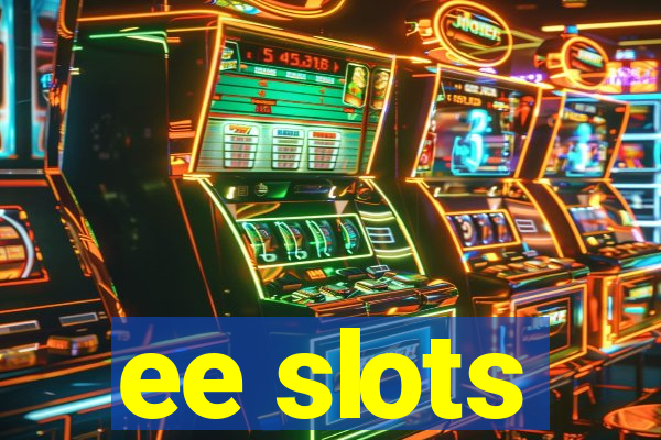 ee slots