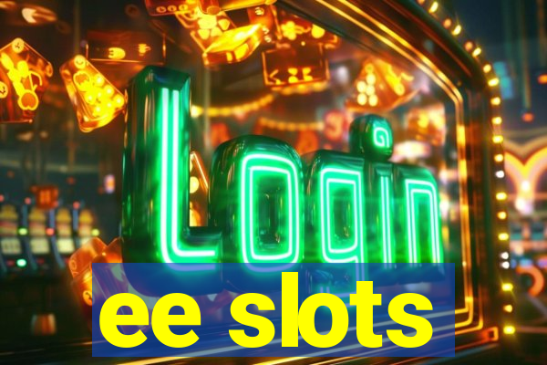 ee slots